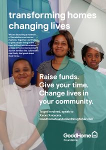 Good Home Foundation Transformation Campaign Funds Poster part of a communications programme